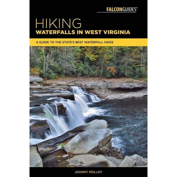 Hiking Waterfalls Hiking Waterfalls in West Virginia, (Paperback)