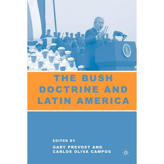 The Bush Doctrine and Latin America, (Paperback)