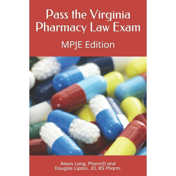 Pass the Virginia Pharmacy Law Exam A Study Guide for the MPJE
