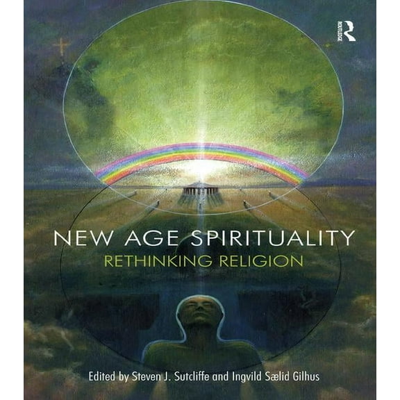 New Age Spirituality: Rethinking Religion, (Hardcover)
