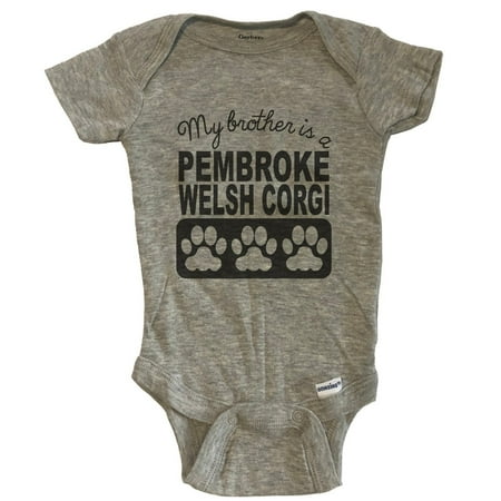 

My Brother Is A Pembroke Welsh Corgi Baby Bodysuit One Piece Baby Bodysuit - Grey