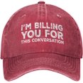 thumbnail image 1 of I'm Billing You for This Conversation Hat Women Dad Hats with Design Hats, 1 of 7