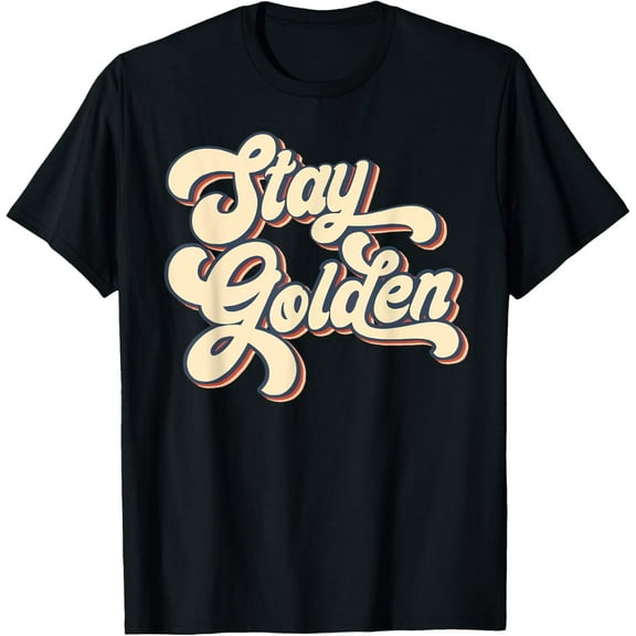 Stay Golden The Golden Girls T-Shirt men and women can wear, black, white, gifts
