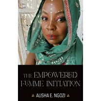 The Empowered Femme Initiation, (Paperback)