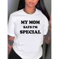 thumbnail image 1 of 1pc Women'S Casual Round Neck Short Sleeve T-Shirt with "My Mom Says I'm Special" Lettering, Knitted Polyester Fabric, Comfortable All-Season Top, 1 of 6
