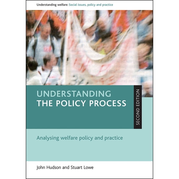 Understanding Welfare: Social Issues, Po Understanding the Policy Process: Analysing Welfare Policy and Practice, (Paperback)