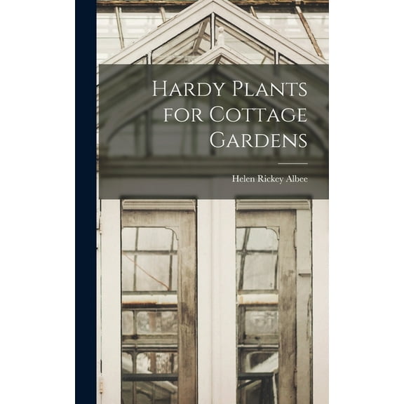 Hardy Plants for Cottage Gardens, (Hardcover)