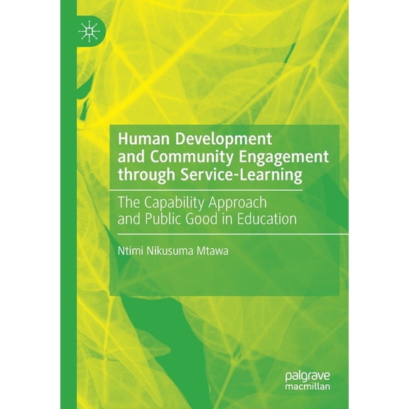 Human Development and Community Engagement Through Service-Learning: The Capability Approach and Public Good in Educatio, (Paperback)