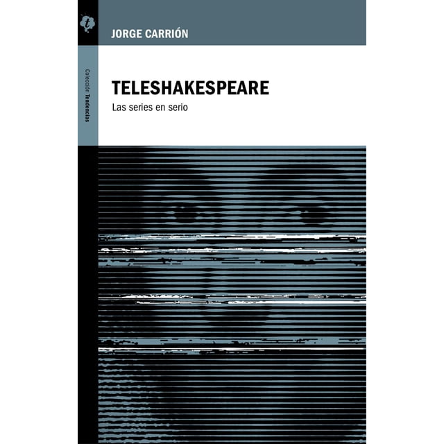 Teleshakespeare Universidad Autónoma de Nuevo León (UNLA) 9786078346110