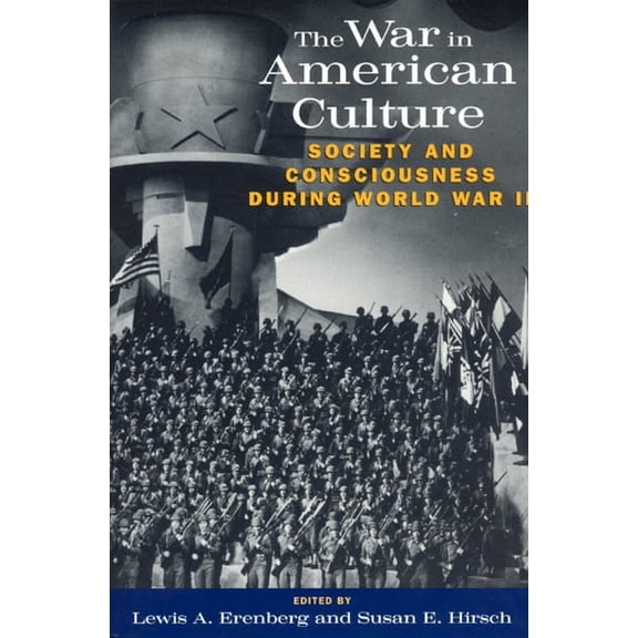 The War in American Culture : Society and Consciousness during World War II (Paperback)