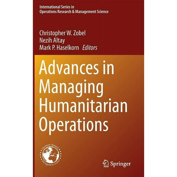 International Operations Research & Mana Advances in Managing Humanitarian Operations, Book 235, (Hardcover)