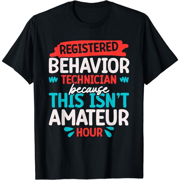 Registered Behavior Technician Autism Behavior Analyst T-Shirt