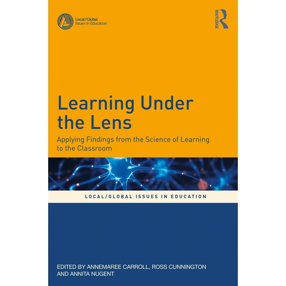 Local/Global Issues in Education Learning Under the Lens: Applying Findings from the Science of Learning to the Classroom, (Paperback)