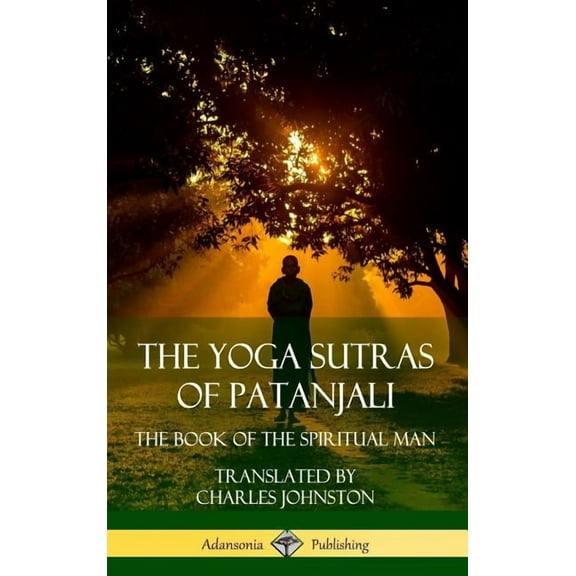 The Yoga Sutras of Patanjali: The Book of The Spiritual Man (Hardcover), (Hardcover)