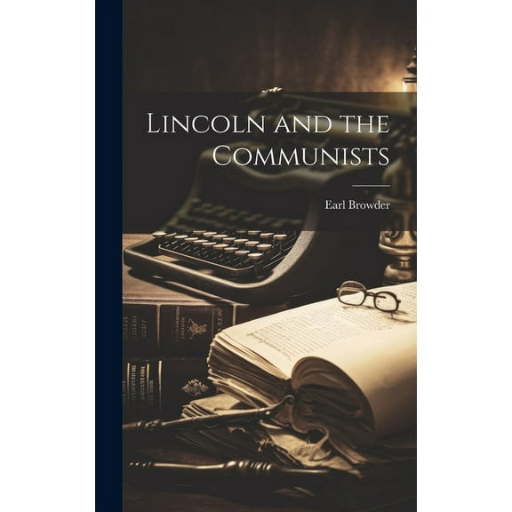 Lincoln and the Communists, (Hardcover)