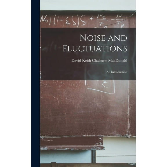 Noise and Fluctuations: an Introduction, (Hardcover)