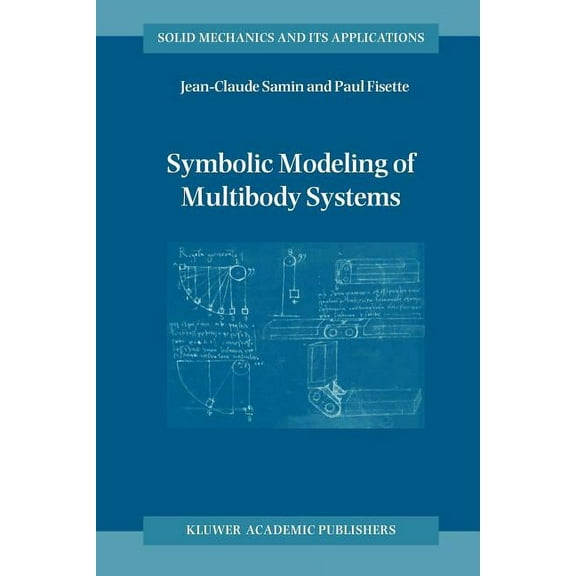 Solid Mechanics and Its Applications Symbolic Modeling of Multibody Systems, Book 112, (Paperback)