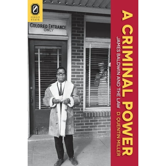 A Criminal Power: James Baldwin and the Law, (Paperback)