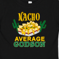 thumbnail image 4 of Inktastic Nacho Average Godson with Nachos and Cacti Boys or Girls Baby T-Shirt, 4 of 5