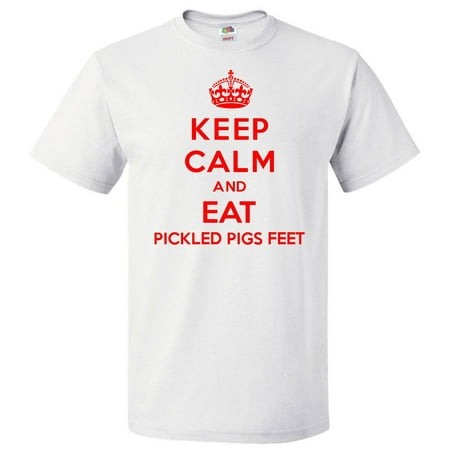 Keep Calm and Eat Pickled Pigs Feet T shirt Funny Tee