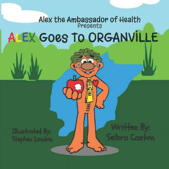 Alex Goes To ORGANVILLE (Paperback)