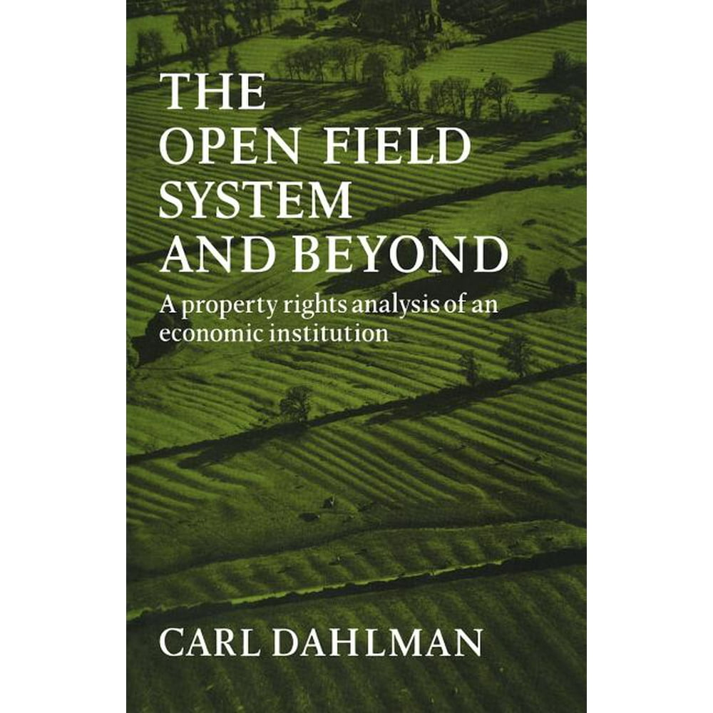 The Open Field System and Beyond A Property Rights Analysis of an