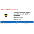 thumbnail image 2 of Automatic Transmission Rear Seal - Compatible with 2005 - 2007 Ford Mustang RWD 2006, 2 of 2