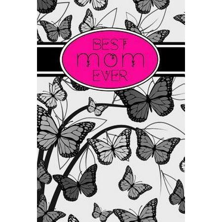 Best Mom Ever : 6x9 Medium Ruled 120 Pages Matte Paperback Notebook