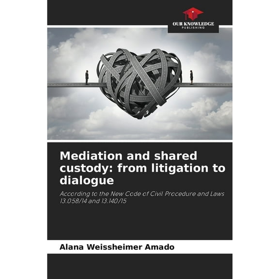 Mediation and shared custody: from litigation to dialogue, (Paperback)