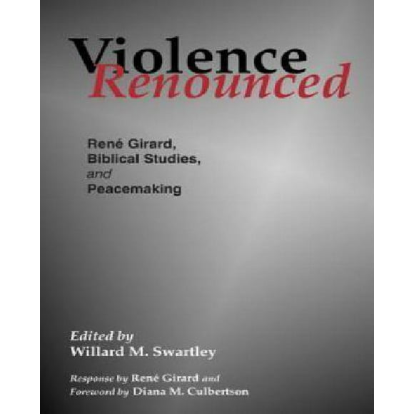 Violence Renoncée : Rene Girard, Études Bibliques et Paix