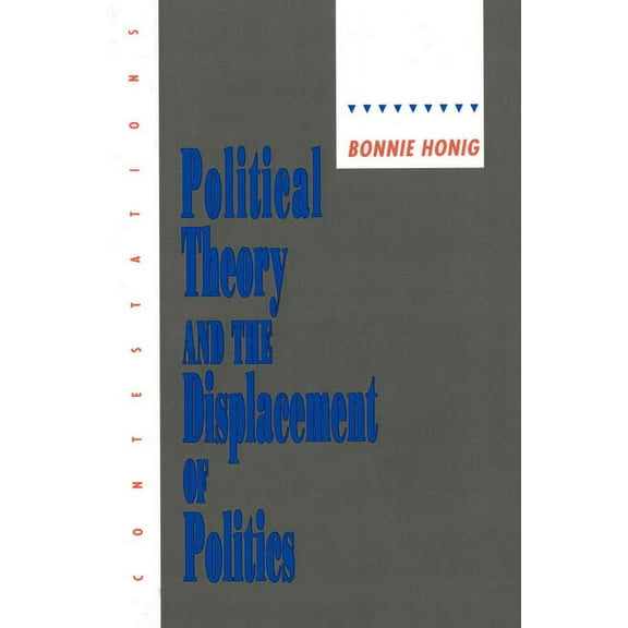 Contestations Political Theory and the Displacement of Politics, (Paperback)