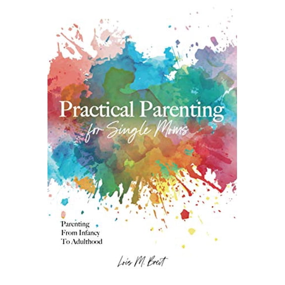 Pre-Owned Practical Parenting: For Single Moms, 9780988739857, 0988739852, Paperback,