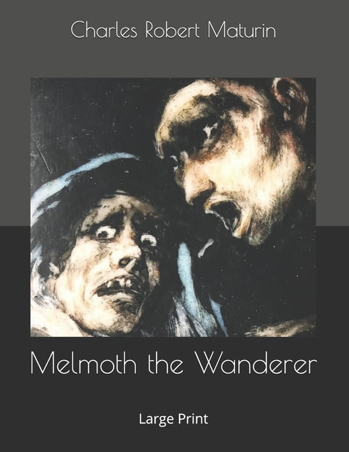 melmoth the wanderer melmoth the wanderer