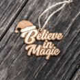 thumbnail image 3 of Ornament - Believe in Magic - Raw Wood 3x4in, 3 of 3