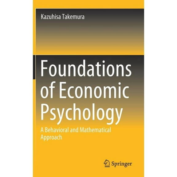 Foundations of Economic Psychology: A Behavioral and Mathematical Approach, (Hardcover)