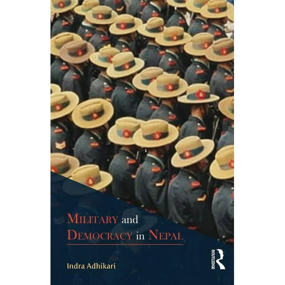 Military and Democracy in Nepal, (Hardcover)