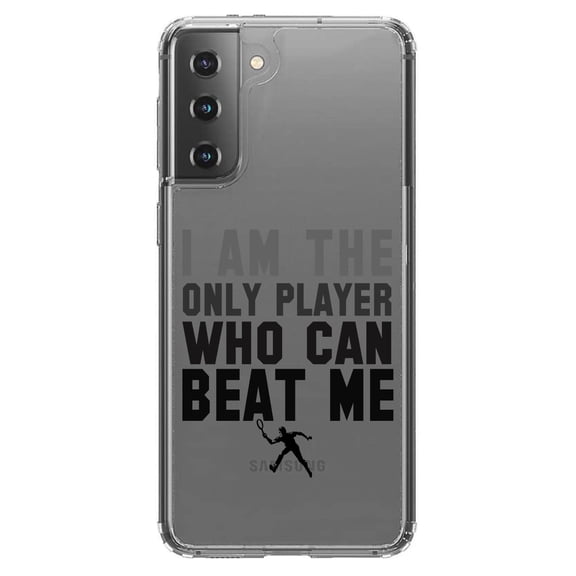 DistinctInk Clear Hybrid Case for Samsung Galaxy S21 (6.2" Screen) - I Am The Only Player Who Can Beat Me Tennis - Tempered Glass Back