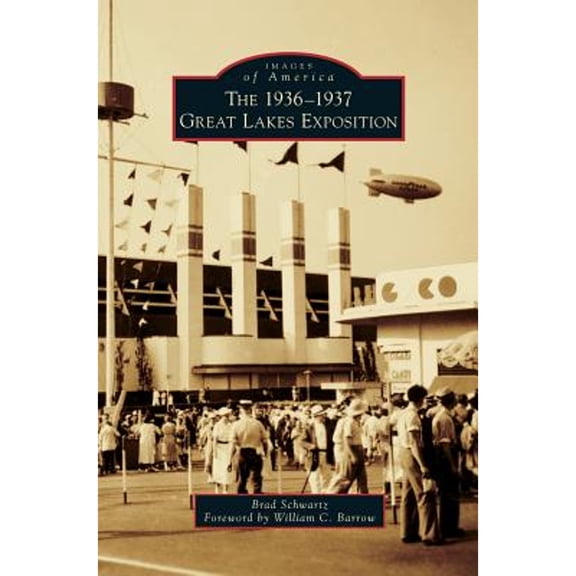 The 1936-1937 Great Lakes Exposition (Hardcover)