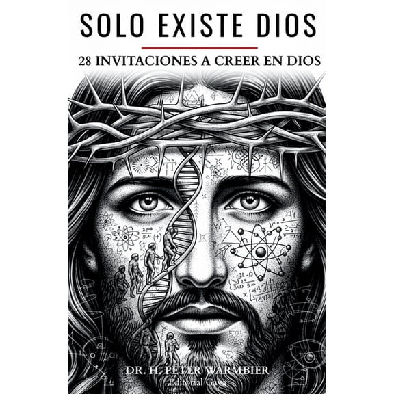 Available in English, Spanish, Portugues SÃ³lo Existe Dios: CÃ³mo Desbloquear La ComprensiÃ³n de Lo Divino Con Lenguaje Y Pensamiento Radicalmente Racional, Book 4, (Paperback)