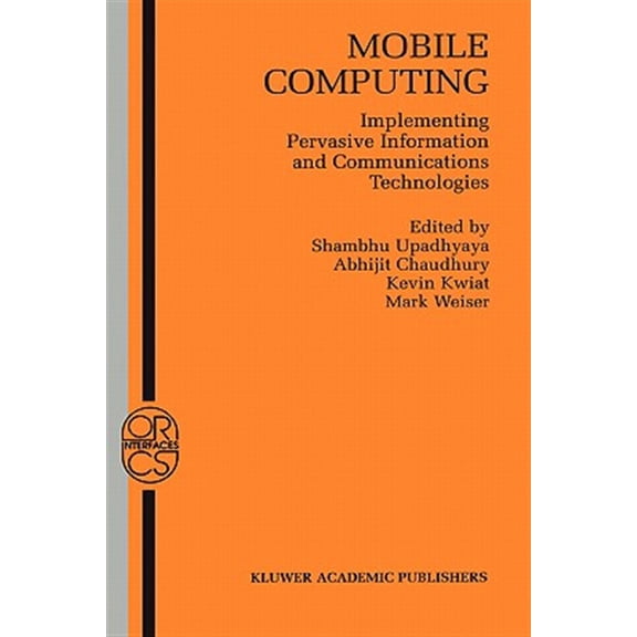 Pre-Owned Operations Research/Computer Science Interfaces: Mobile Computing: Implementing Pervasive Information and Communications Technologies (Hardcover)