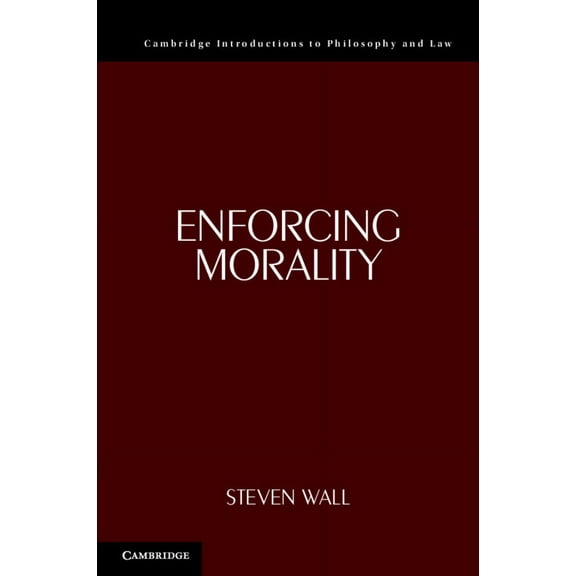 Cambridge Introductions to Philosophy an Enforcing Morality, (Paperback)