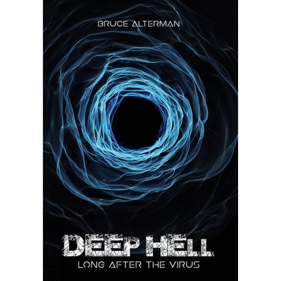 Deep Hell: Long After the Virus, (Hardcover)