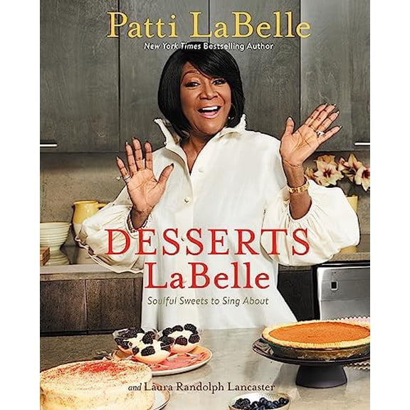 Pre-Owned Desserts LaBelle: Soulful Sweets to Sing About, by Patti LaBelle, (Hardcover), Cooking, Food & Wine, Biography & Memoirs, English