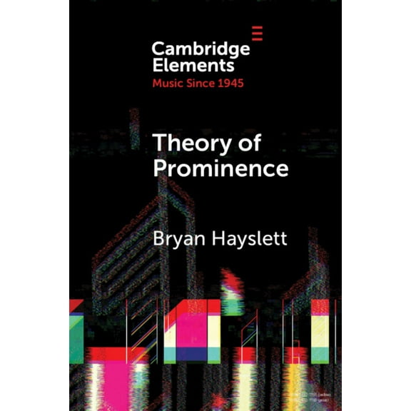 Elements in Music Since 1945 Theory of Prominence, (Paperback)