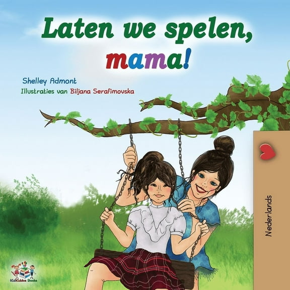 Dutch Bedtime Collection Laten we spelen, mama!: Let's play, Mom! - Dutch edition, (Paperback)