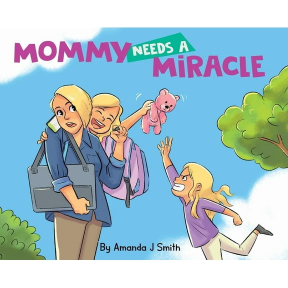Mommy Needs a Miracle, (Hardcover)