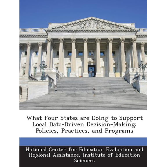 What Four States Are Doing to Support Local Data-Driven Decision-Making : Policies, Practices, and Programs (Paperback)
