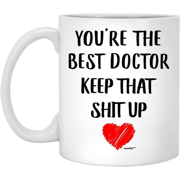 You're The Best Doctor Funny Birthday Gifts Christmas 2022 Gifts White Coffee Mug White 11oz