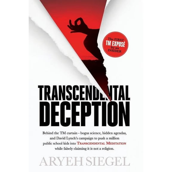 Transcendental Deception: Behind theTM curtain--bogus science, hidden agendas, and David Lynch's campaign to push a mill, (Paperback)