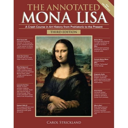 Annotated Series: The Annotated Mona Lisa, Third Edition : A Crash Course in Art History from Prehistoric to the Present (Paperback)